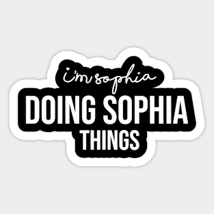 I'm Sophia Doing Sophia Things Sticker